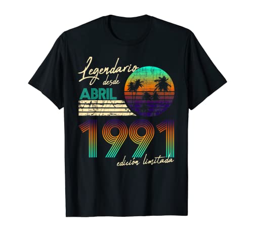 Cumpleaños Hombre Regalos Legendario Desde Abril 1991 Camiseta