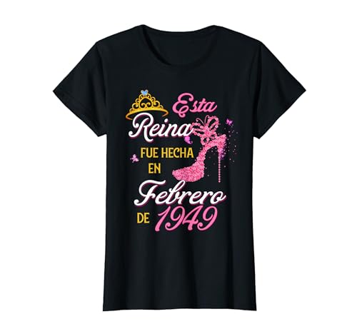 Reina Hecha En Febrero de 1949 Cumpleaños 75 Años Camiseta