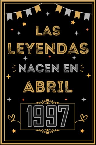 CUADERNO, LAS LEYENDAS NACEN EN ABRIL 1997: Regalo de 26 cumpleaños para mujeres y hombres, ideas...