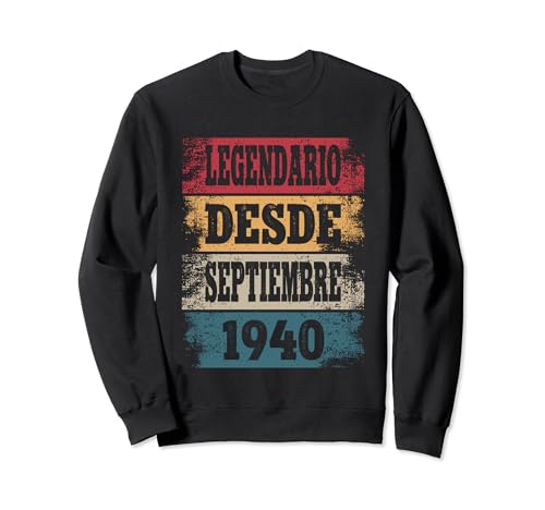 Legendario Desde Septiembre 1940 - Cumpleaños 84 Años Sudadera