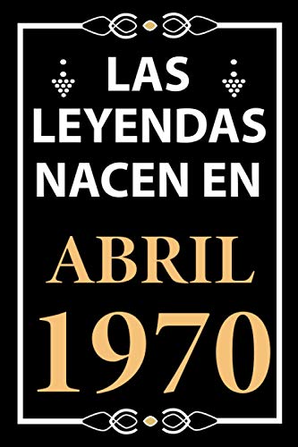 Las leyendas nacen en Abril 1970: Regalo de cumpleaños perfecto para hombre y mujer de 51 años I...