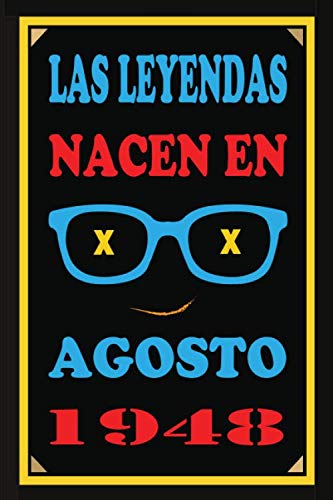 Las Leyendas Nacen En Agosto De 1948: Regalo de aniversario, cuaderno 120 páginas de...