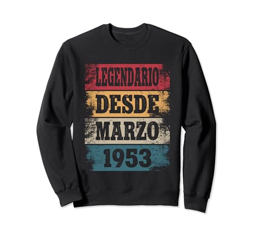 Legendario Desde Marzo 1953 - Cumpleaños 71 Años Sudadera