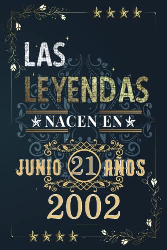 LAS LEYENDAS NACEN EN JUNIO EL AÑO 2002: 21 Aniversario Cuaderno personalizado 21 años regalos...