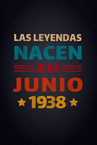 Las Leyendas Nacen En Junio 1938: Diario Cuaderno, Diario De Recuerdos,Regalo de cumpleaños para...