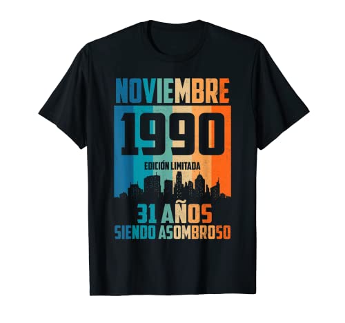 31 años siendo Asombroso Cumpleaños Nacidos Noviembre 1990 Camiseta
