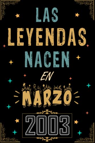 CUADERNO, LAS LEYENDAS NACEN EN MARZO 2003: Regalo de 20 cumpleaños para mujeres y hombres, ideas...