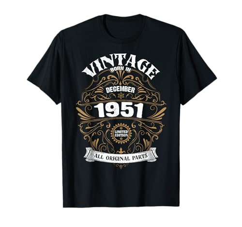 Nacido En Diciembre 1951 Original Parts Vintage Cumpleaños Camiseta