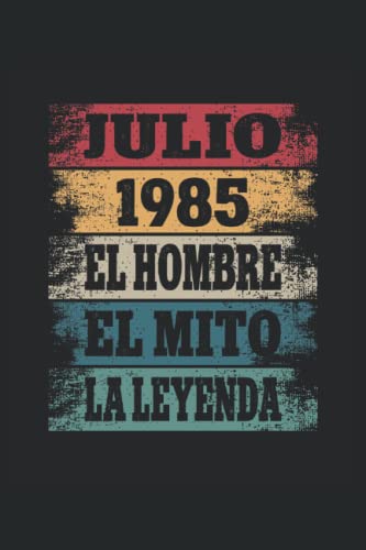 Julio 1985 - El Hombre - El Mito - La Leyenda: Regalos Originales para Hombre Papá Abuelo Hermano -...