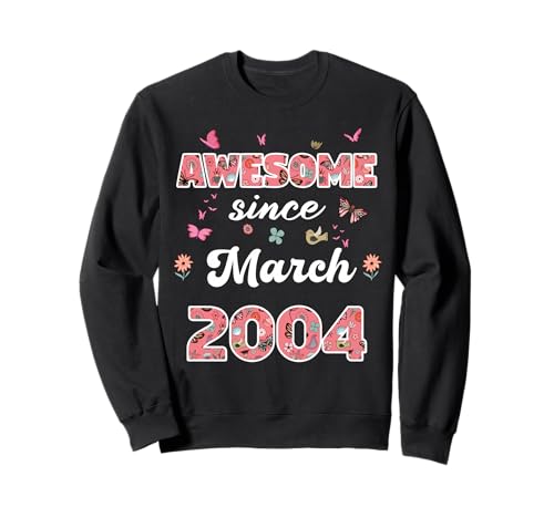 Impresionante Desde Marzo 2004 Flores 2004 Marzo Cumpleaños Sudadera