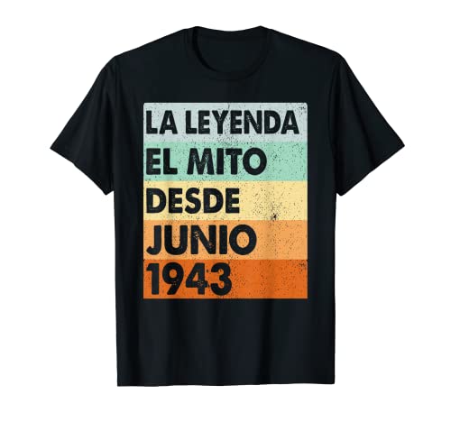 Hombre 80 Años Cumpleaños 1943 Hombre 80 Junio La leyenda El Mito Camiseta