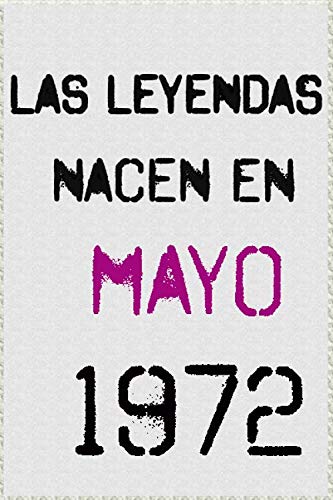 las leyendas nacen en mayo 1972 ; regalo de cumpleaños 48 años para mujer y para hombres .forrado...