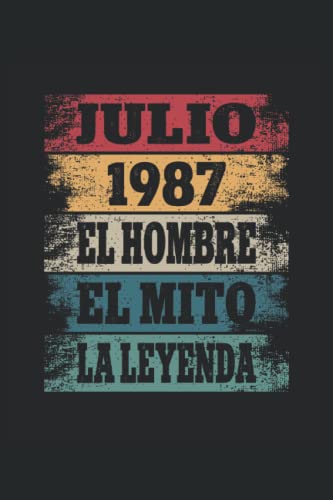 Julio 1987 - El Hombre - El Mito - La Leyenda: Regalos Originales para Hombre Papá Abuelo Hermano -...