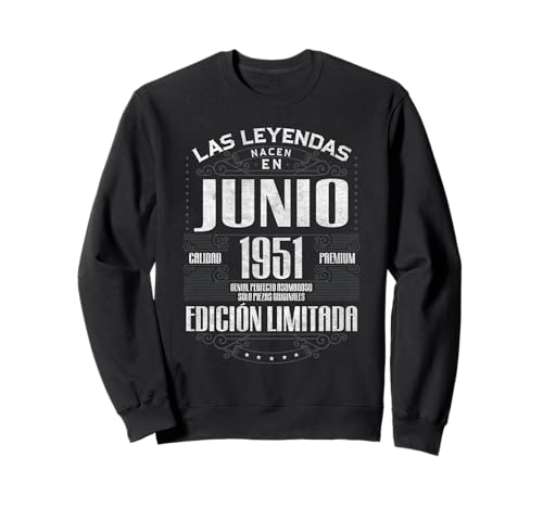 Las Leyendas Nacen En Junio 1951 74 Años Cumpleaños Sudadera