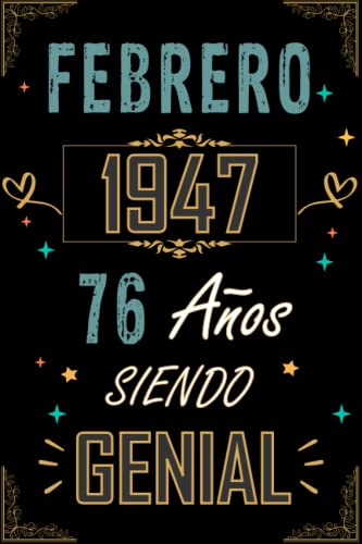 CUADERNO, FEBRERO 1947 76 AÑOS SIENDO GENIAL: Regalo de 76 cumpleaños para mujeres y hombres,...