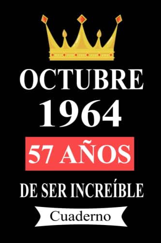 Octubre 1964 57 años De ser increíble Cuaderno: cuaderno cumpleaños, regalos de cumpleaños para...