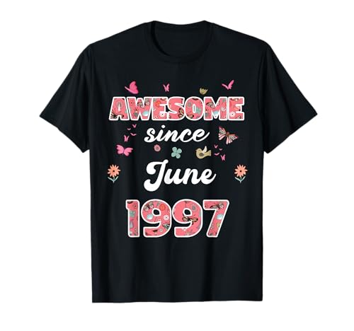 Impresionante Desde Junio 1997 Flores 1997 Junio Cumpleaños Camiseta
