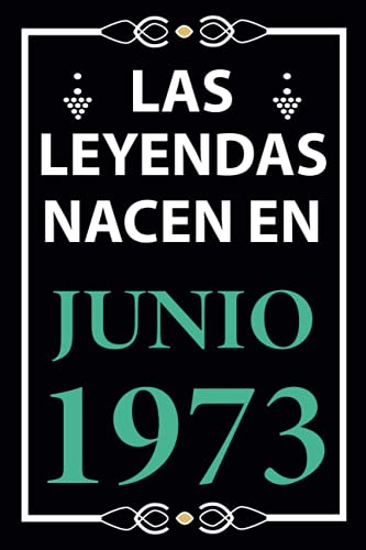 Las leyendas nacen en Junio 1973: Regalo de cumpleaños perfecto para hombre y mujer de 48 años I...
