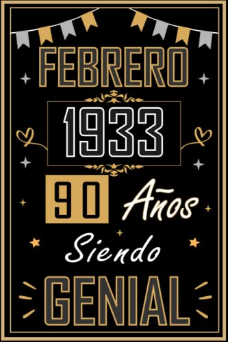 CUADERNO, FEBRERO 1933 90 AÑOS SIENDO GENIAL: Regalo de 90 cumpleaños para mujeres y hombres,...