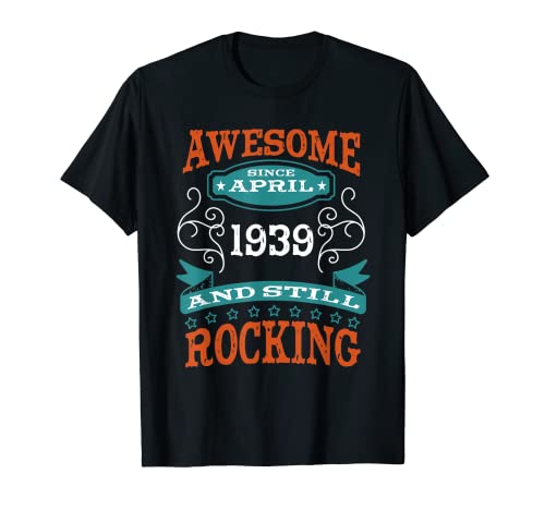 Impresionante desde abril de 1939 cumpleaños y aniversario Camiseta