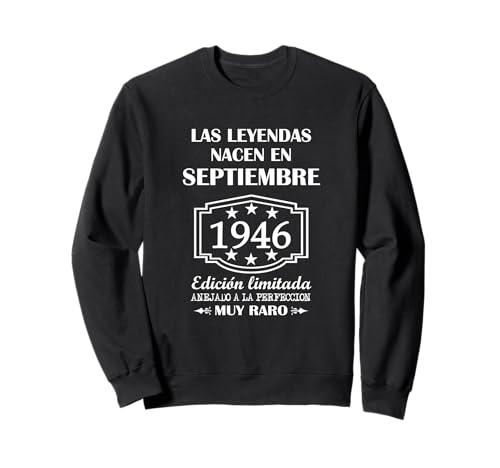 Las Leyendas nacen en Septiembre de 1946 75° cumpleaños Sudadera