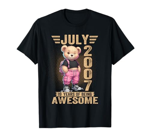 Julio 2007 19 Cumpleaños 19 Años Oso De Peluche Siendo Impresionante Camiseta