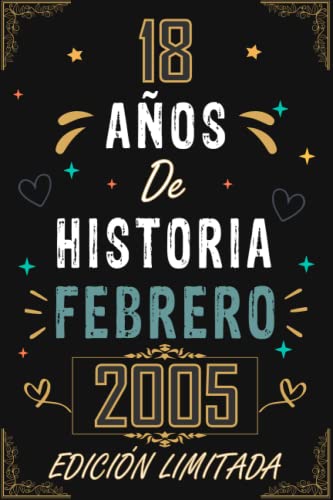 CUADERNO, 18 AÑOS DE HISTORIA FEBRERO 2005 EDICIÓN LIMITADA: Regalo de 18 cumpleaños para mujeres...