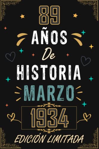 CUADERNO, 89 AÑOS DE HISTORIA MARZO 1934 EDICIÓN LIMITADA: Regalo de 89 cumpleaños para mujeres y...