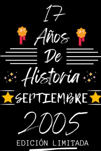 CUADERNO, 17 AÑOS DE HISTORIA SEPTIEMBRE 2005 EDICIÓN LIMITADA: Regalo de 17 cumpleaños para...