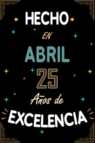 CUADERNO, HECHO EN ABRIL 1998 25 AÑOS DE EXCELENCIA: Regalo de 25 cumpleaños para mujeres y...
