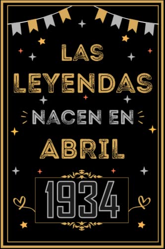 CUADERNO, LAS LEYENDAS NACEN EN ABRIL 1934: Regalo de 89 cumpleaños para mujeres y hombres, ideas...