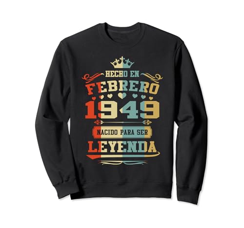 Hecho En Febrero 1949 Cumpleaños 75 Años Leyenda Sudadera