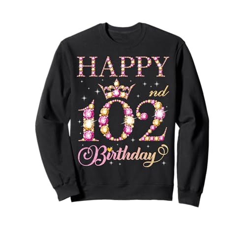 Feliz cumpleaños 102 años 102 años Hombres Mujeres Fiesta de cumpleaños Sudadera