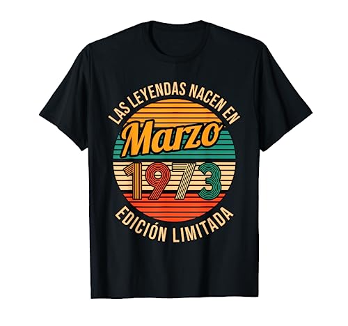 Las Leyendas nacen en Marzo 1973 50 cumpleaños Camiseta