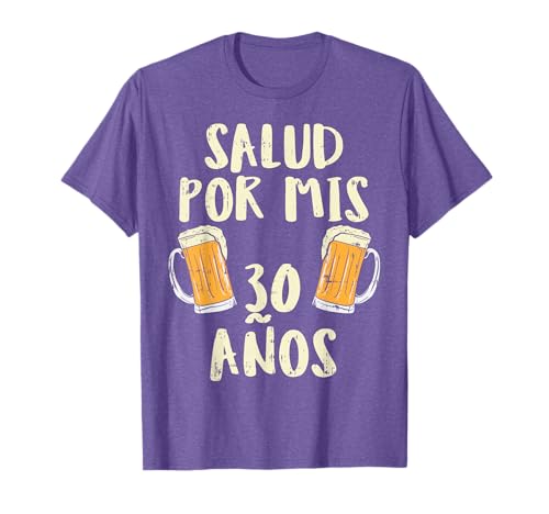 30 Cumpleanos Cervezas Humor 30 birthday Chico Regalo Camiseta