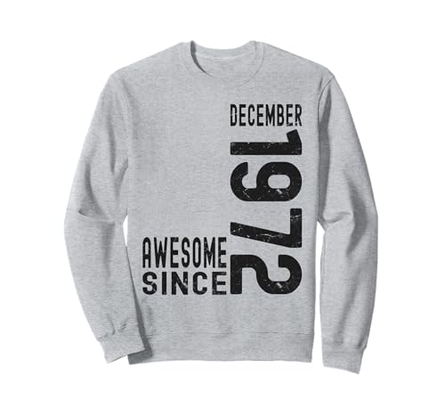 Impresionante desde diciembre de 1972, nacido en diciembre de 1972 cumpleaños Sudadera