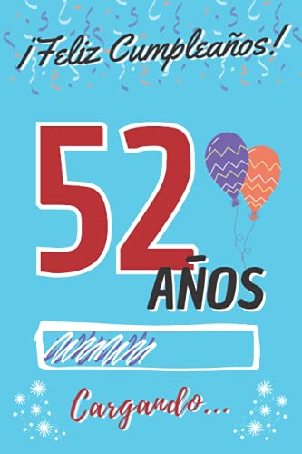 ¡ Feliz Cumpleaños ! 52 Años Cargando...: Regalo de Cumpleaños Original para Hombre o Mujer ~...