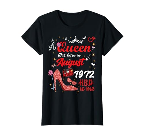 Agosto 1972 Cumpleaños Esta Reina Nació En Agosto 1972 Camiseta