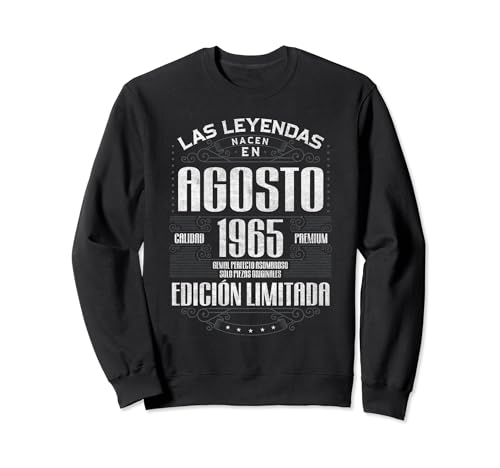 Las Leyendas Nacen En Agosto 1965 59 Años Cumpleaños Sudadera