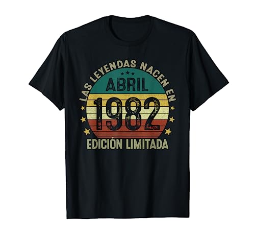 Las Leyendas Nacen En Abril 1982 40 Años Cumpleaños Hombre Camiseta