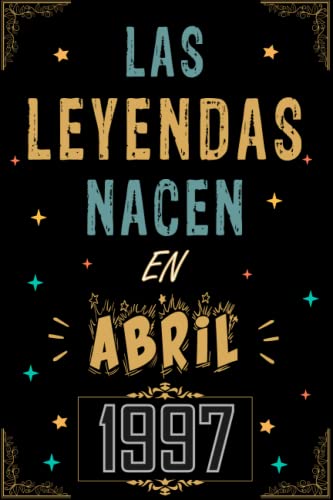 CUADERNO, LAS LEYENDAS NACEN EN ABRIL 1997: Regalo de 26 cumpleaños para mujeres y hombres, ideas...