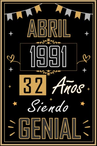 CUADERNO, ABRIL 1991 32 AÑOS SIENDO GENIAL: Regalo de 32 cumpleaños para mujeres y hombres, ideas...