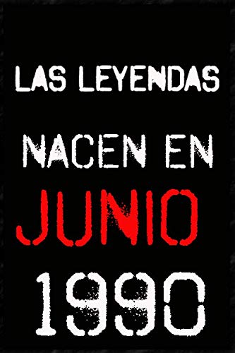 las leyendas nacen en junio 1990 ; regalo de cumpleaños 30 años para mujer y para hombres .forrado...