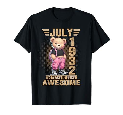 Julio de 1932 94 cumpleaños 94 años Oso de Peluche Siendo Impresionante Camiseta
