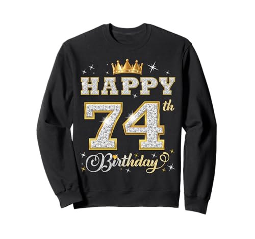 Feliz 74 cumpleaños 74 años Mujeres Hombres Fiesta de cumpleaños Sudadera