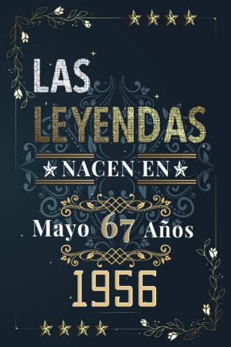 LAS LEYENDAS NACEN EN MAYO EL AÑO 1956: 67 Aniversario Cuaderno personalizado 67 años regalos...