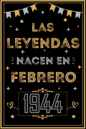 CUADERNO, LAS LEYENDAS NACEN EN FEBRERO 1944: Regalo de 79 cumpleaños para mujeres y hombres, ideas...