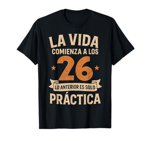Cumpleaños 26 Años Divertido La Vida Comienza A Los 26 Camiseta
