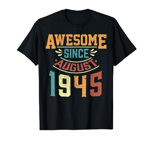 Impresionante desde Agosto 1945 Nacido en Agosto 1945 cumpleaños Camiseta