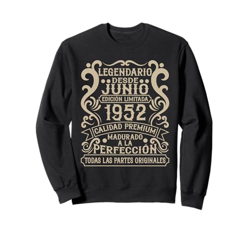 Legendario Desde Junio 1952 - Cumpleaños 74 Años Sudadera